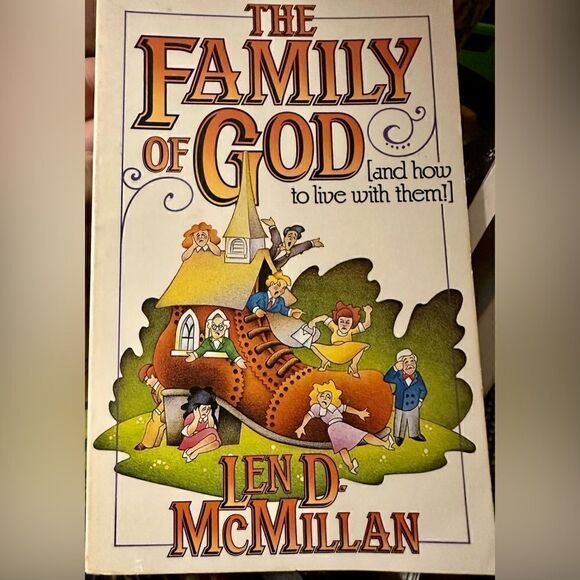 THE FAMILY OF GOD AND HOW TO LIVE WITH THEM BY LEN D MCMILLAN PAPERBACK - Picture 1 of 8